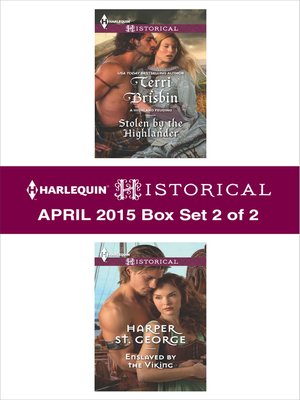 cover image of Harlequin Historical April 2015 - Box Set 2 of 2: Stolen by the Highlander\Enslaved by the Viking